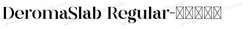 DeromaSlab Regular字体转换